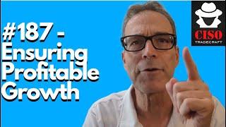 #187 - Ensuring Profitable Growth