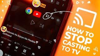 How To Stop Casting To TV from YouTube and Chrome