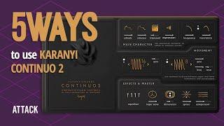 5Ways To Use Continuo 2 by Karanyi Sounds