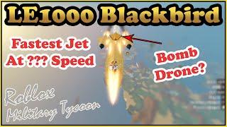 LE1000 Blackbird, Fastest Jet Right Now In Military Tycoon Roblox