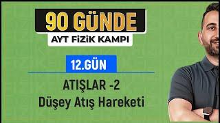 Düşey Atış Hareketi | 2024 AYT Fizik kampı