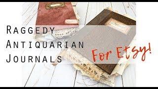 Decked Out Raggedy Antiquarian Journals for Etsy - flip thrus! (sold)