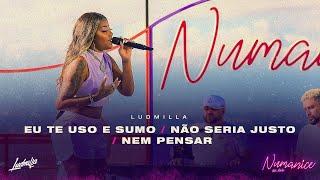 LUDMILLA - Eu Te Uso e Sumo / Não Seria Justo / Nem Pensar