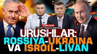 JONLI EFIR: URUSHLAR: Rossiya-Ukraina va Isroil-Livan #fikratuz