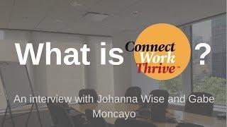 What is Connect•Work•Thrive? An Interview with CEO Johanna Wise