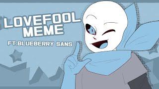 LOVEFOOL MEME | BLUEBERRY SANS | UNDERTALE AU