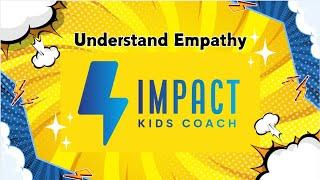 Empathy with IMPACT Kids Coach | Educational Video for Kids