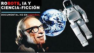 ROBOTS,INTELIGENCIA ARTIFICIAL y CIENCIA-FICCIÓN[DOCUMENTAL HD en español] Vengadores,Star Wars...