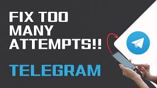 How To Fix Telegram Too Many Attempts Please Try Again Later Issue 2024