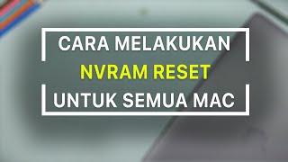 Cara Me Reset NVRAM Untuk setiap tipe Mac