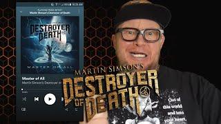 MARTIN SIMSON'S DESTROYER OF DEATH - Master Of All (First Listen)