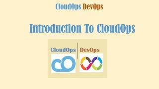 CloudOps Introduction - What is CloudOps and its Benefits