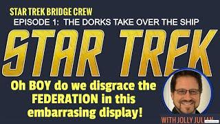 Star Trek Bridge Crew - DORK EDITION - Episode 1