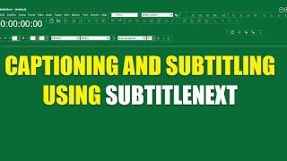 Captioning and Subtitling Using SubtitleNext - Benefits and Features