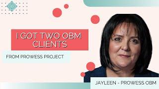 I got TWO OBM clients with Prowess Project!