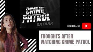 Thoughts After Watching Crime Patrol | Pooja Singh | Singh Bling | Comedy