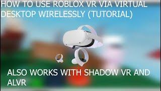 [4K] TUTORIAL ROBLOX VR VIRTUAL DESKTOP [WIRELESSLY]