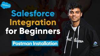 Salesforce Integration Bootcamp - Pre requisite | How to install Postman tool