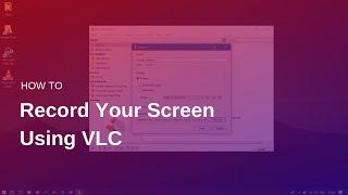 How to record your computer screen using VLC media player on Windows 10 | Techisher