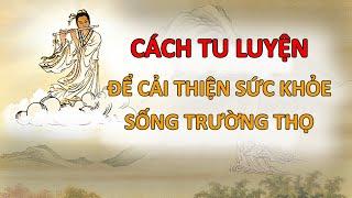 Bước vào cửa Đạo - Tiết lộ cách tu luyện để cải thiện sức khỏe - trường thọ - Vạn vật giác ngộ