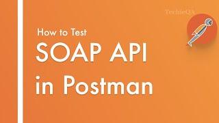 Postman tutorials - SOAP API testing | WSDL Web services with postman | SOAP API test with Postman