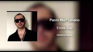 Paolo Mattaliano - Enola Gay (remix)