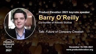 Future of Company Creation (Barry O'Reilly)