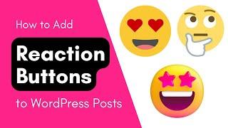 WordPress Tutorial on How to Add Reaction Buttons (Emojis) to Posts or Pages