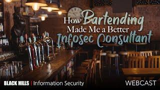 BHIS | How Bartending Made Me a Better Infosec Consultant | Ben Burkhart | 1 Hour