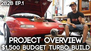 The ULTIMATE Budget Turbo Miata: Build Plans and Overview | 2Broke2Boosted Ep.1