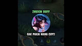 Zhuxin Buff gak pakai mana cuy!! #mobilelegends #mlbb #shorts