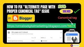 The Ultimate Solution for Fixing Alternate Pages with Proper Canonical Tags on Blogger/Blogspot 2023