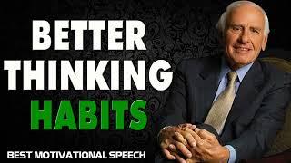 BETTER THINKING HABITS  MotivationalToday  Jim Rohn Motivational Speeches