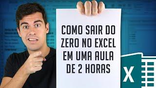 Como sair do zero no Excel - Curso básico em 120 minutos