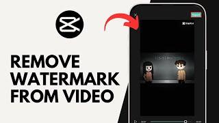 How to Remove Watermark From Video in CapCut (FREE)