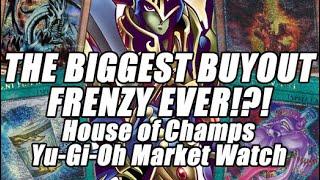 THE BIGGEST YU-GI-OH BUYOUT FRENZY EVER!?! House of Champs Yu-Gi-Oh Market Watch