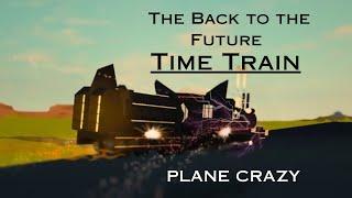 The Back to the Future Time Train | Plane Crazy Roblox