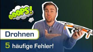 5 Dinge, die Drohnenpiloten häufig falsch machen!