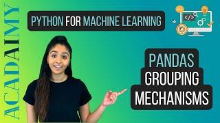 Python Pandas Grouping Mechanisms - Concatenating, Merging, Joining, Groupby