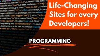 4 Life-Changing Websites for Every Developer | Must-Know Sites for Programmers