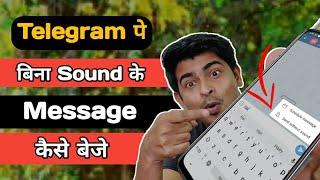 How To Send Silent [without Sound] Messages on Telegram in Hindi