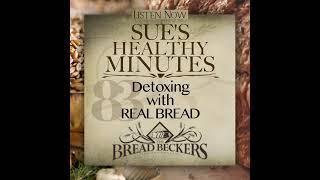 83: Detoxing with Real Bread