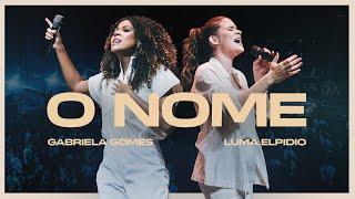 Gabriela Gomes feat Luma Elpídio - O Nome (Ao Vivo Em São Paulo | 2024)