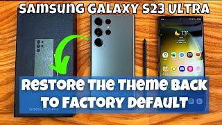 How to Restore The Theme Back to Factory Default Samsung Galaxy S23 Ultra