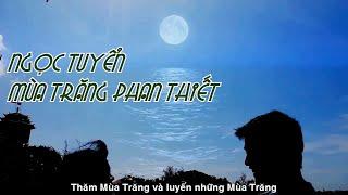 [OFFICIAL MV]NSUT NGỌC TUYỂN||MÙA TRĂNG PHAN THIẾT||QUANG DAU-VƯƠNG ĐẠI LỢI||