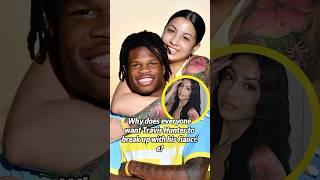 Why does everyone want Travis Hunter to break up with his fiancée?