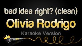 Olivia Rodrigo - bad idea right? (clean) (Karaoke Version)