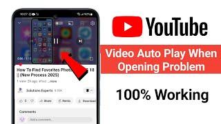 Fix YouTube Video Automatic Play Problem 2025 | Fix Auto Play Youtube Video When opening App Problem