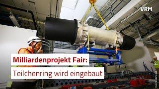 Milliardenprojekt Fair: Teilchenring wird jetzt eingebaut