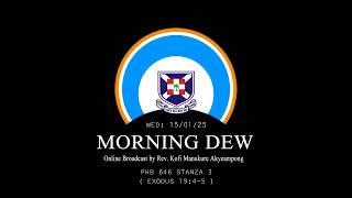 Wednesday 15/01/25 Morning Dew with Rev. Kofi Manukure Akyeampong 